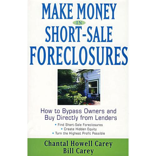 从卖空取消赎回权手续中赚钱：如何绕过货主直接向贷方购买MAKE MONEY IN SHORT-SALE FORECLOSURES