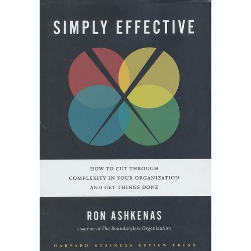Simply Effective：How to Cut Through Complexity in Your Organization and Get Things Done
