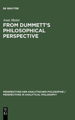 From Dummett's Philosophical Perspective