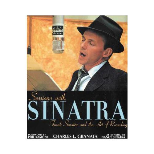 Sessions with Sinatra: Frank Sinatra and the Art of Recording