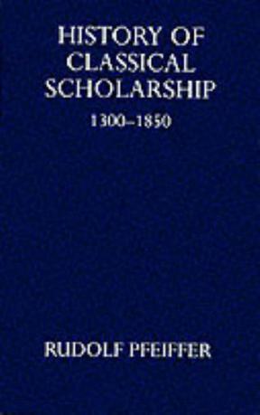 History of Classical Scholarship：History of Classical Scholarship