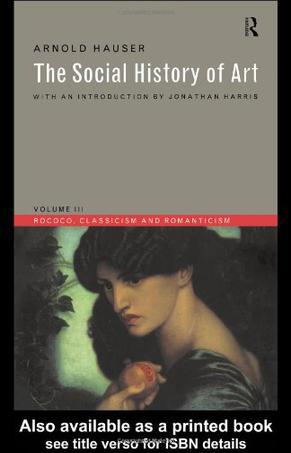 Social History of Art, Boxed Set：The Social History of Art, Vol. 3: Rococo, Classicism and Romanticism