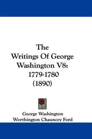 The Writings Of George Washington V8：1779-1780