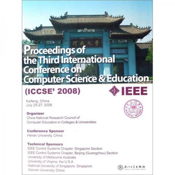 第3届国际计算机新科技与教育学术会议论文集（ICCSE'2008）（英文版）（精）