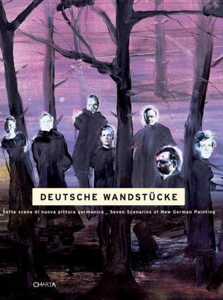 Deutsche Wandstucke：Seven Senarios of New German Painting