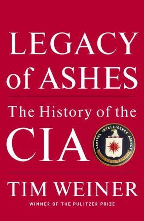 Legacy of Ashes：The History of the CIA