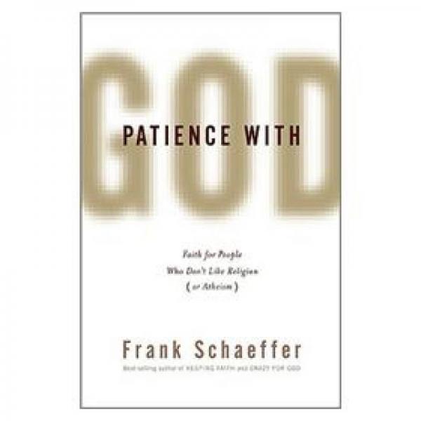 Patience with God: Faith for People Who Don't Like Religion (or Atheism)