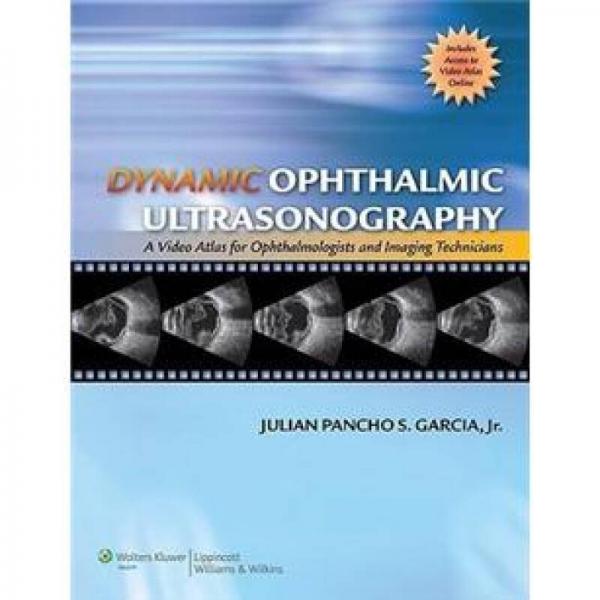 Dynamic Ophthalmic Ultrasonography: A Video Atlas for Ophthalmologists and Imaging Technicians