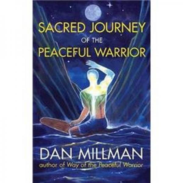 Sacred Journey of the Peaceful Warrior: Second Edition