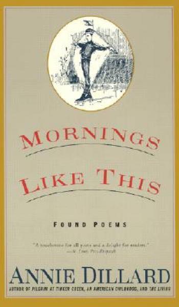 Mornings Like This: Found Poems