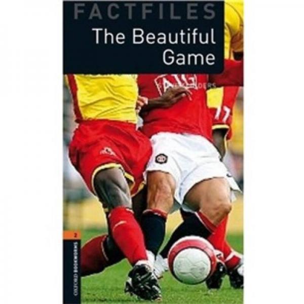 Oxford Bookworms Factfiles Stage 2: The Beautiful Game[牛津書蟲系列 第二級:足球]