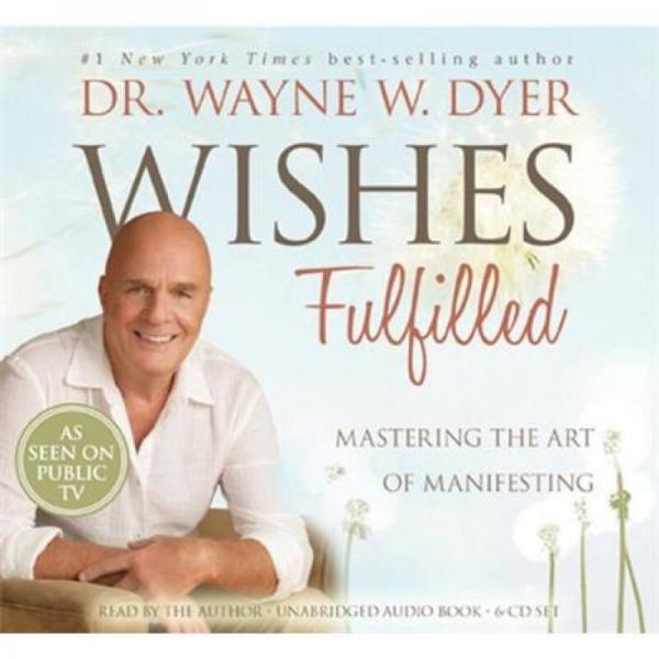 Wishes Fulfilled: Mastering the Art of Manifesting [Audio CD]