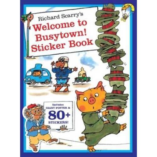 Richard Scarry's Welcome to Busytown! Sticker Book 斯凯瑞童书：忙忙碌碌镇贴纸书 