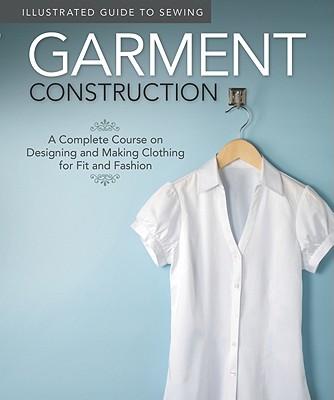 IllustratedGuidetoSewing:GarmentConstruction