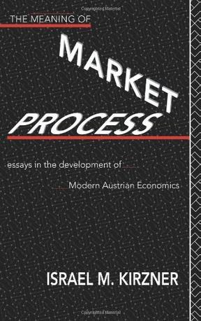 The Meaning of the Market Process：The Meaning of the Market Process