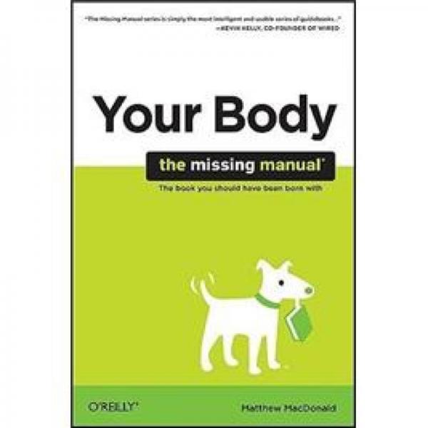 Your Body: The Missing Manual (Missing Manuals)