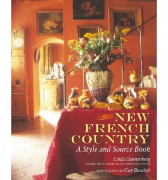 New French Country  A Style and Source Book