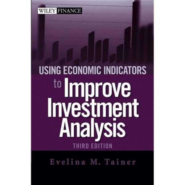 Using Economic Indicators to Improve Investment Analysis, 3rd Edition
