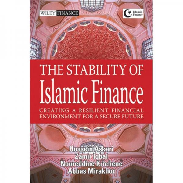The Stability of Islamic Finance: Creating a Resilient Financial Environment for a Secure Future
