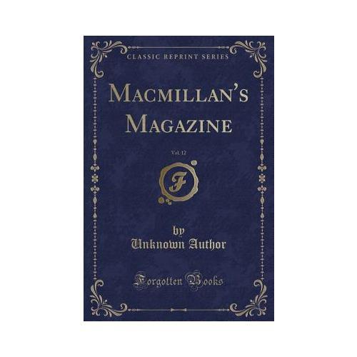 MacMillan's Magazine, Vol. 12 (Classic Reprint)