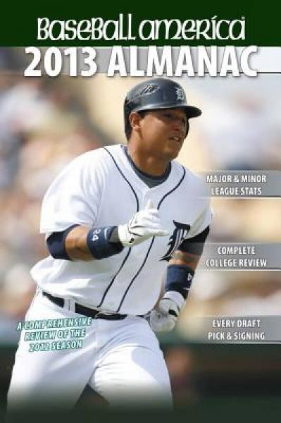 Baseball Amer. 2013 Almanac: Comprehensive Review of the 2012 Baseball Season