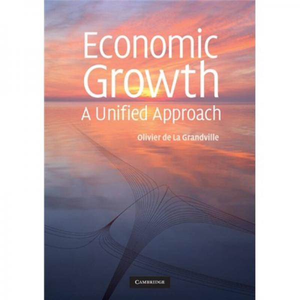 Economic Growth: A Unified Approach[经济增长：一个统一的途径]