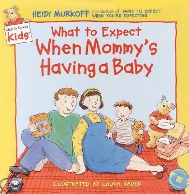 WhattoExpectWhenMommy'sHavingaBaby