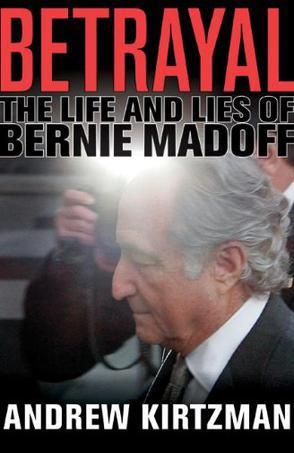 Betrayal：The Life and Lies of Bernie Madoff