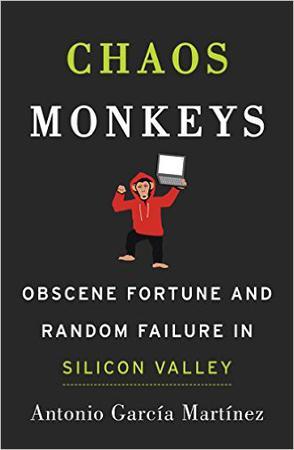 Chaos Monkeys：Obscene Fortune and Random Failure in Silicon Valley