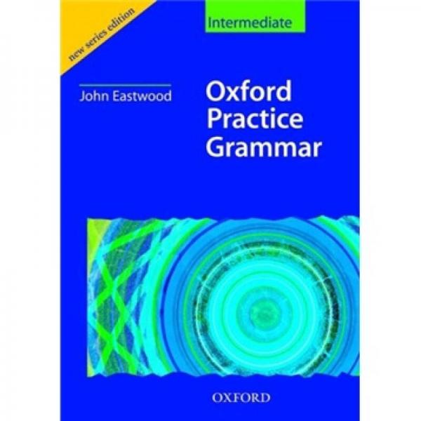 Oxford Practice Grammar Intermediate Level without Key[牛津?qū)嵱谜Z(yǔ)法 中級(jí)] 