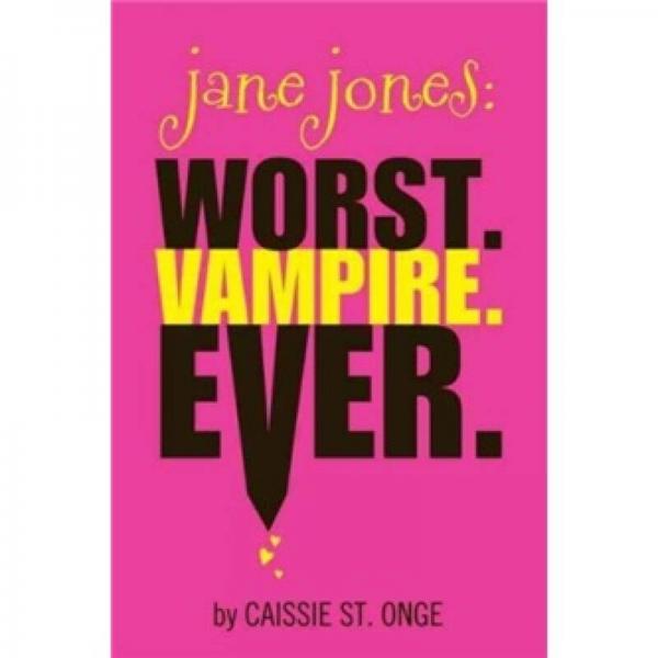 Jane Jones: Worst. Vampire. Ever.