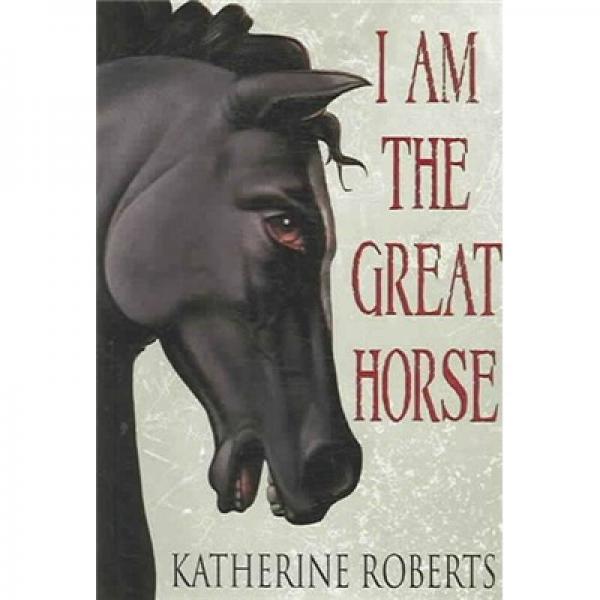 I Am the Great Horse