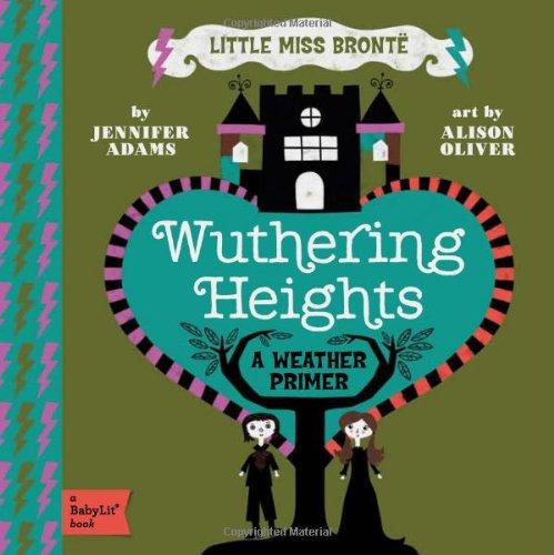 WutheringHeights:ABabyLitWeatherPrimerBabyLit世界经典文学作品婴幼版：呼啸山庄