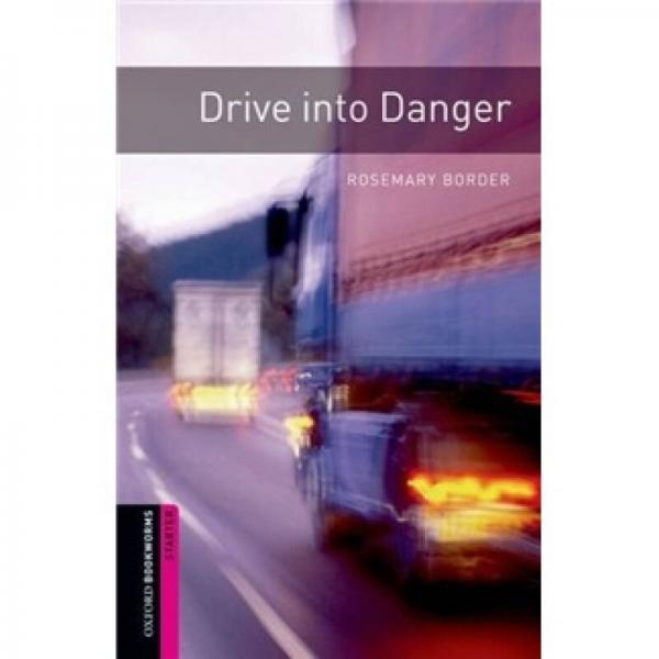 Oxford Bookworms Library Third Edition: Starters Narrative: Drive into Danger
