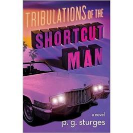 TribulationsoftheShortcutMan:ANovel
