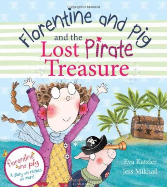Florentine and Pig and the Lost Pirate Treasure 