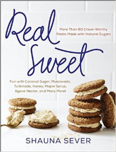Real Sweet  More Than 80 Crave-Worthy Treats Mad