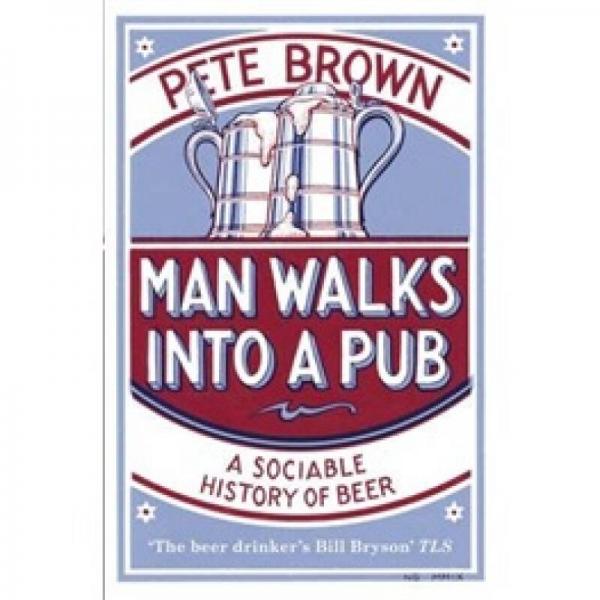 Man Walks into a Pub: A Sociable History of Beer