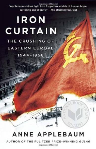 Iron Curtain: The Crushing of Eastern Europe, 1944-1956[铁幕：征服东欧，1944-1956]