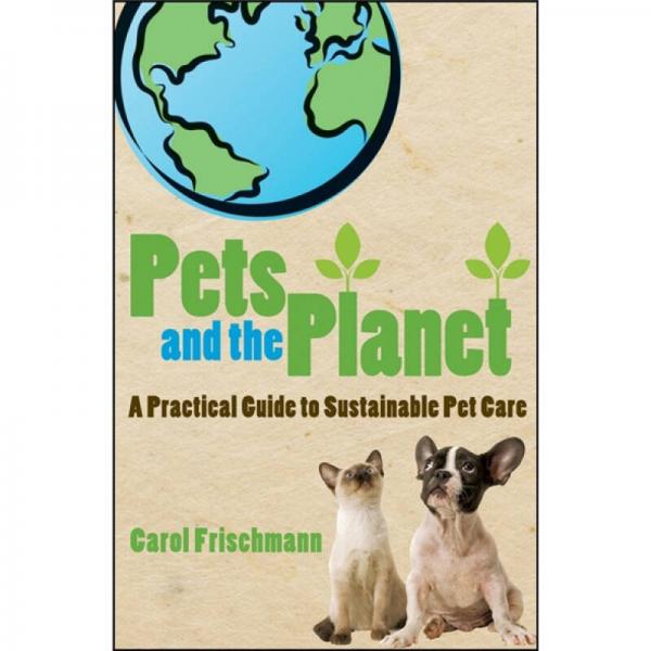Pets and the Planet: A Practical Guide to Sustainable Pet Care[寵物與地球：實(shí)用可持續(xù)寵物照料手冊]