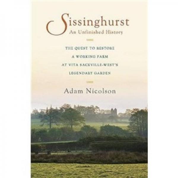 Sissinghurst An Unfinished History