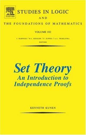 Set Theory：An Introduction to Independence Proofs
(Studies in Logic and the Foundations of Mathematics)