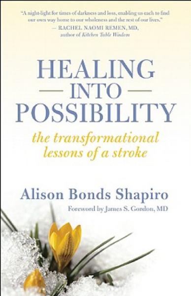 HealingIntoPossibility:TheTransformationalLessonsofaStroke