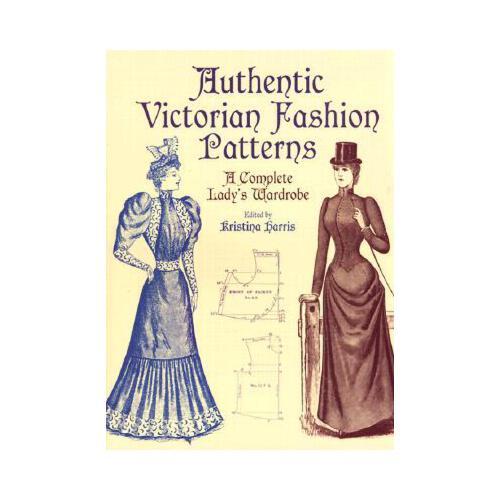Authentic Victorian Fashion Patterns  A Complete Lady's Wardrobe