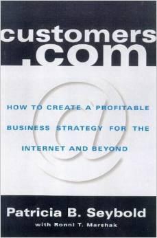 Customers.com: How to Create a Profitable Business Strategy for the Internet and Beyond