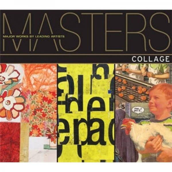 Masters: Collage[大师系列:拼贴画: 一流艺术家的主要作品]