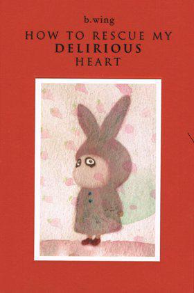 How to rescue my delirious heart