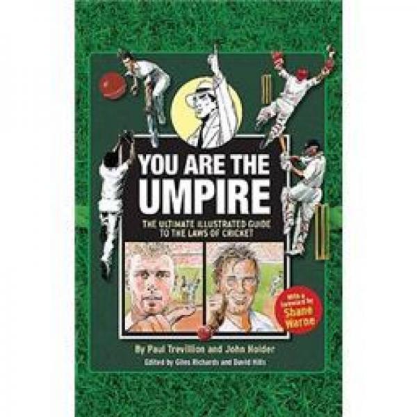 You Are The Umpire: An Illustrated Guide to the Laws of Cricket