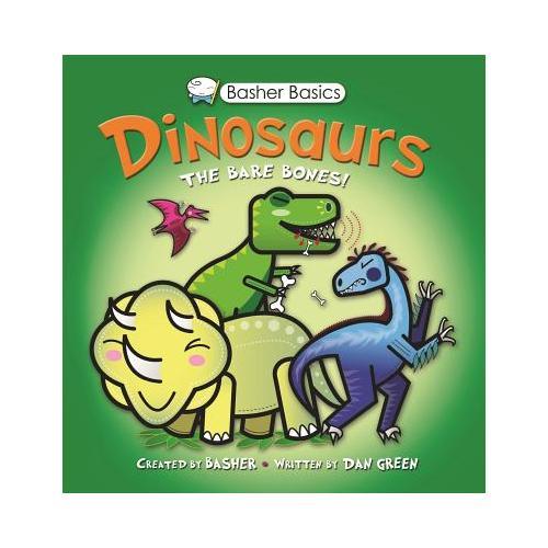 Basher Basics: Dinosaurs  The bare bones