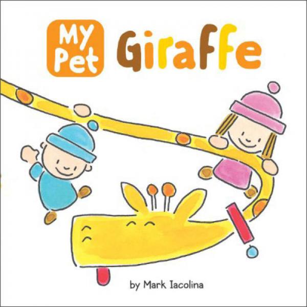 My Pet Giraffe (My Pet) [Board book]